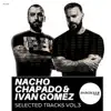 Nacho Chapado & Ivan Gomez - Selected Tracks, Vol. 3