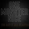 ONE MONSTER NICE - The Day It All Started